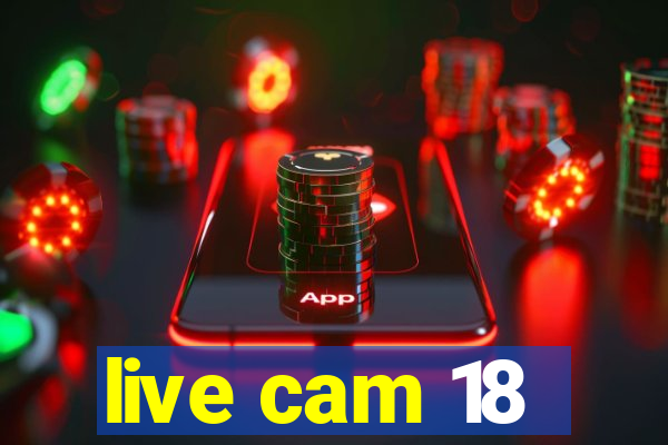 live cam 18